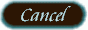 Cancel