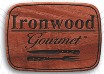 Ironwood Gourmet