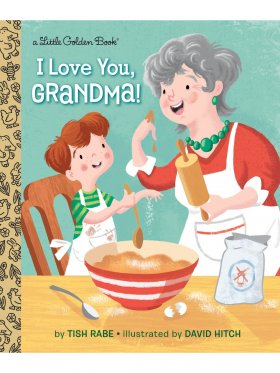I Love You, Grandma! - Little Golden Book