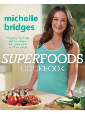 Superfoods Cookbook - Michelle Bridges