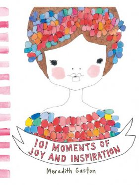 101 Moments of Joy and Inspiration