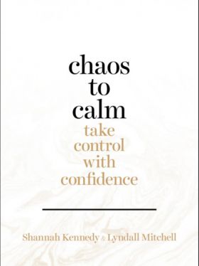 Chaos to Calm: Take Control With Confidence
