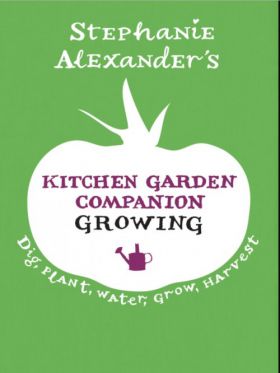 Kitchen Garden Companion: Growing