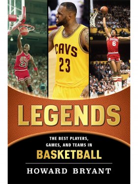 Legends: The Best Players, Games, And Teams In Basketball