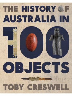 History of Australia in 100 Objects