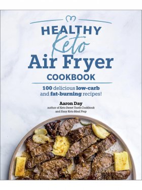 Healthy Keto Air Fryer Cookbook