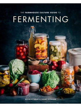 The Farmhouse Culture Guide To Fermenting