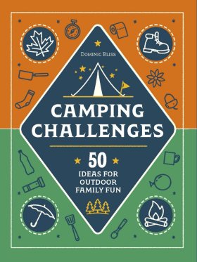 Camping Challenges - 50 Ideas for Outdoor Family Fun