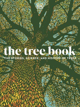 The Tree Book - The Stories, Science, and History of Trees
