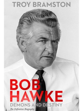 Bob Hawke Biography - Demons and Destiny