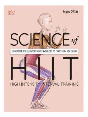 Science of HIIT - Anatomy and Physiology to Transform Your Body