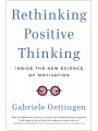 Rethinking Positive Thinking: Inside The New Science Of Motivation