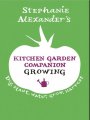 Kitchen Garden Companion: Growing