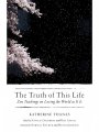 Truth of This Life - Zen Teachings on Loving the World as It Is