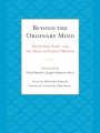 Beyond the Ordinary Mind