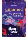 Untamed: Stop Pleasing, Start Living